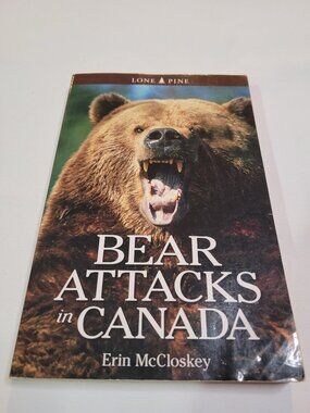 Bear Attacks in Canada by Erin McCloskey Hardcover Wildlife Book